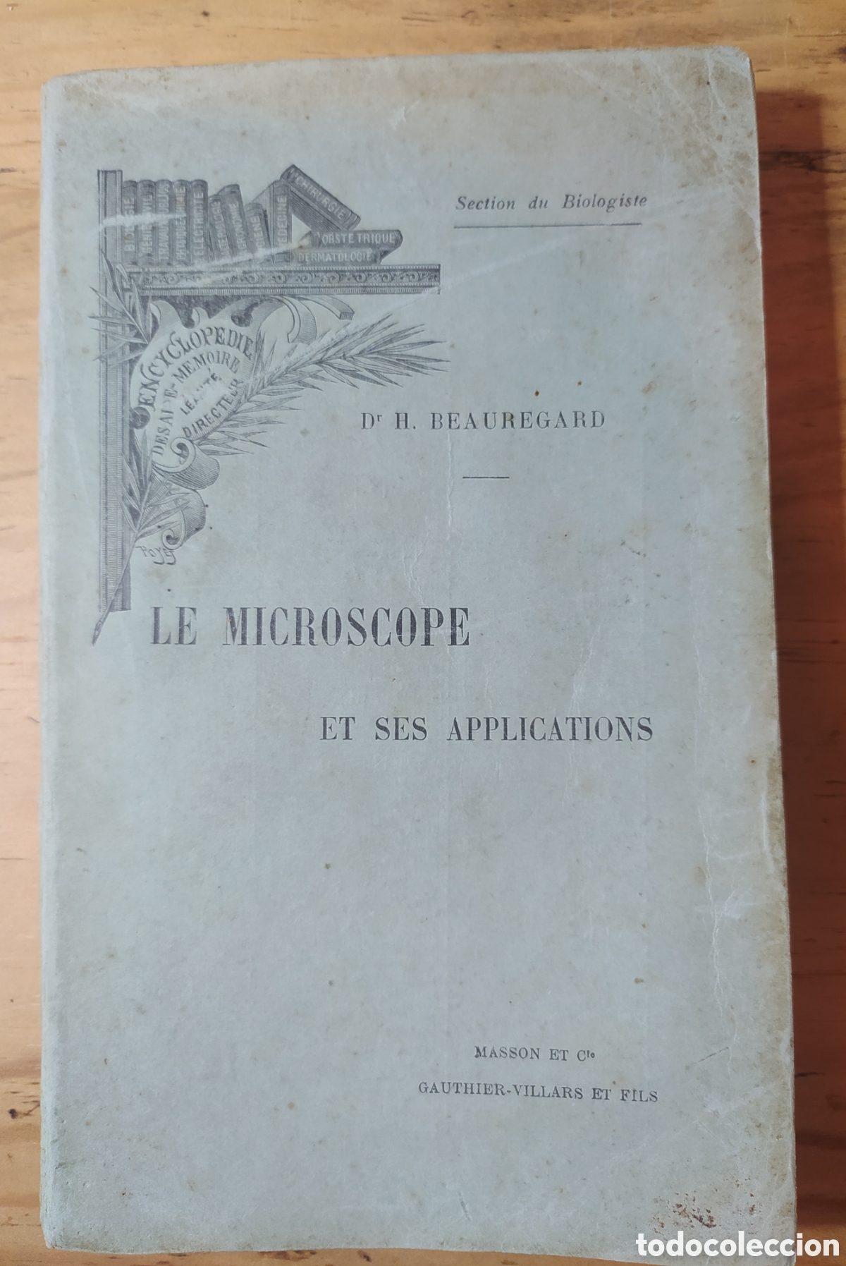 Libros antiguos: Le Microscope et ses Applications 1893. Dr. H. Beauregard. MIcroscopio - Foto 1