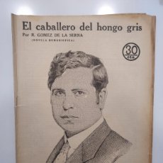 Libros antiguos: REVISTA LITERARIA NOVELAS Y CUENTOS. RAMON GOMEZ DE LA SERNA. CABALLERO DEL HONGO GRIS. 1936. Nº 388