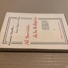 Libri antichi: 1931 MANTILLA E IRURE-ESPOZ Y MINA, SEBASTIÁN. AL SERVICIO DE LA RELIGIÓN DEDICATORIA REPUBLICA