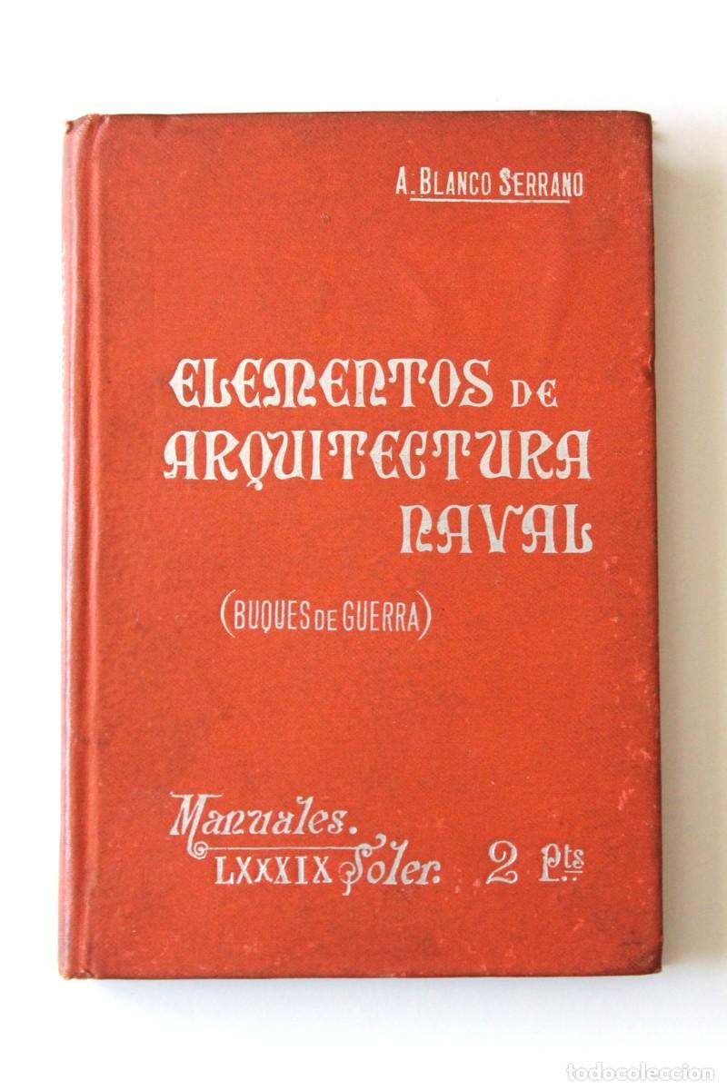 Libros antiguos: &Aacute;ngel Blanco Serrano - Elementos de arquitectura naval (Buques de guerra) - Foto 2