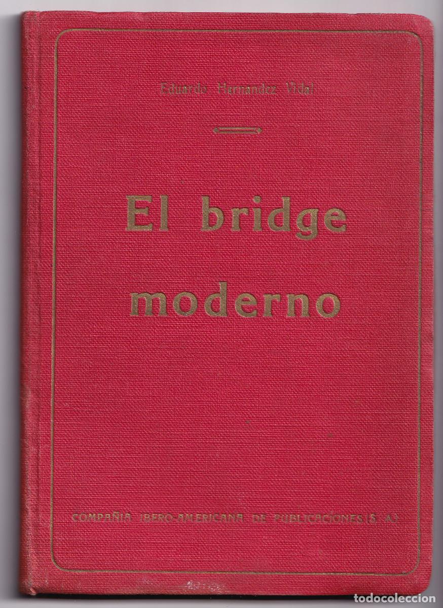 Libros antiguos: EDUARDO HERN&Aacute;NDEZ VIDAL: EL BRIDGE MODERNO. 1930. - Foto 1