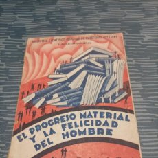 Libri antichi: EL PROGRESO MATERIAL Y LA FELICIDAD DEL HOMBRE, ANTONIO TORRO, EDITORIAL VILAMALA,1933,60 PAGINAS.