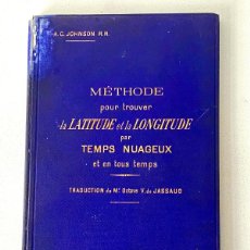 Libros antiguos: LIBRO RARO ,LATITUDE LONGITUDE , A.C. JOHNSON R.N. 1904