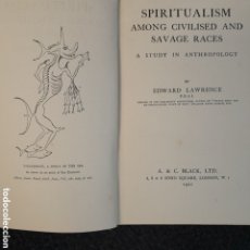 Libros antiguos: L-40. SPIRITUALISM AMONG CIVILISED AND SAVAGE RACES. EDWARD LAWRENCE. A. % C. BLACK, LTD. 1921.