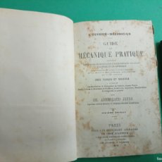 Libros antiguos: ANTIGUO LIBRO GUÍA DE MECÁNICA PRÁCTICA. PARÍS 1876. EN FRANCÉS. MECÁNICA.