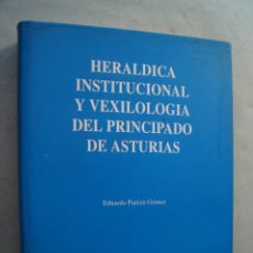 Libros antiguos: HERALDICA INSTITUCIONAL Y VEXILOLOGIA DEL PRINCIPADO DE ASTURIAS. EDUARDO PANIZO