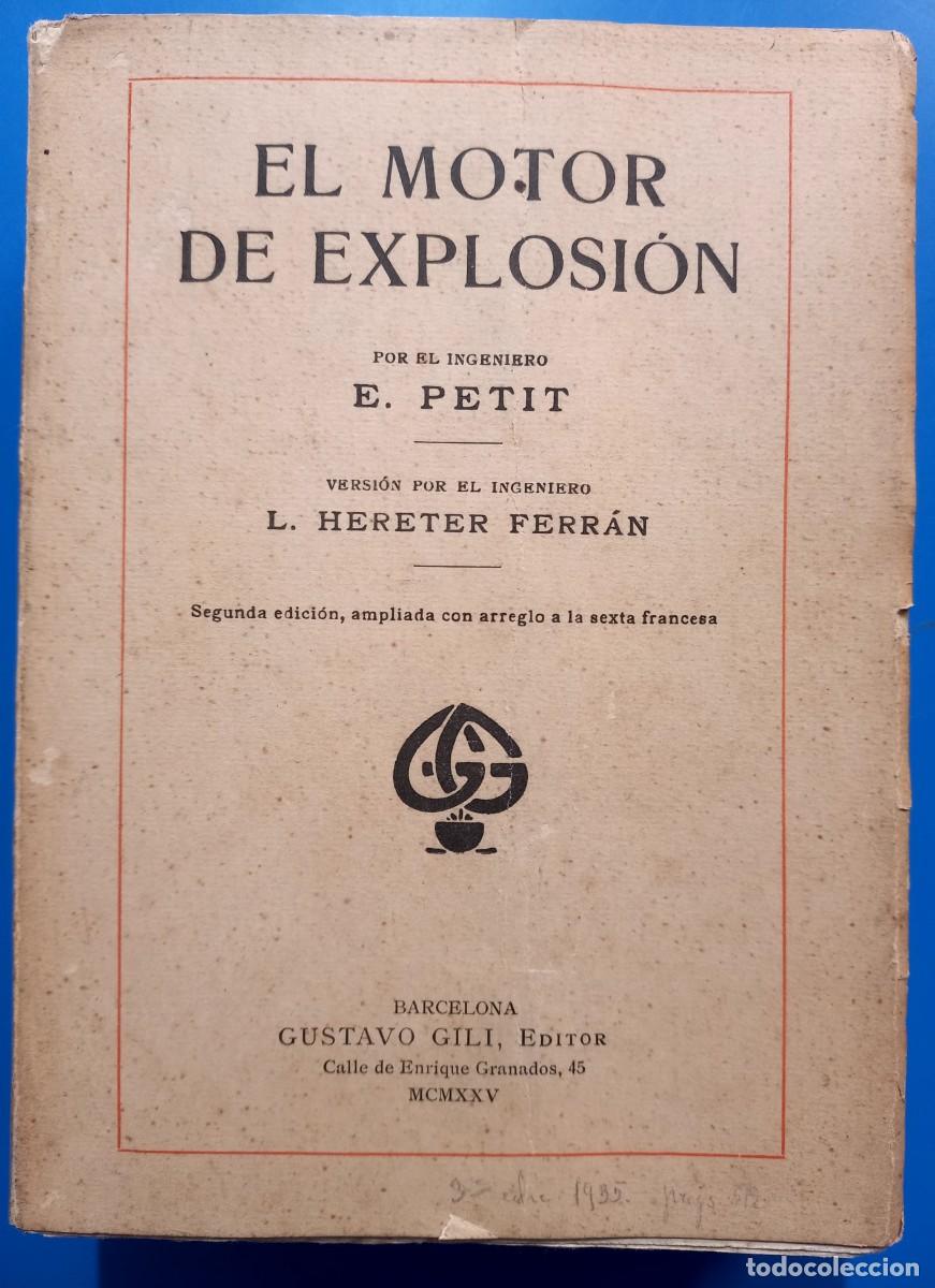 Libros antiguos: EL MOTOR DE EXPLOSION / E. PETIT / EDI. GUSTAVO GILI / EDICION 1925 - Foto 1