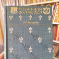 Libros antiguos: RARÍSIMO. ENSAYO. A PARISIAN IN AMERICA, SOISONS, GUY J. LAURIAT, BOSTON, 1906, L44 VISITA MI TIENDA