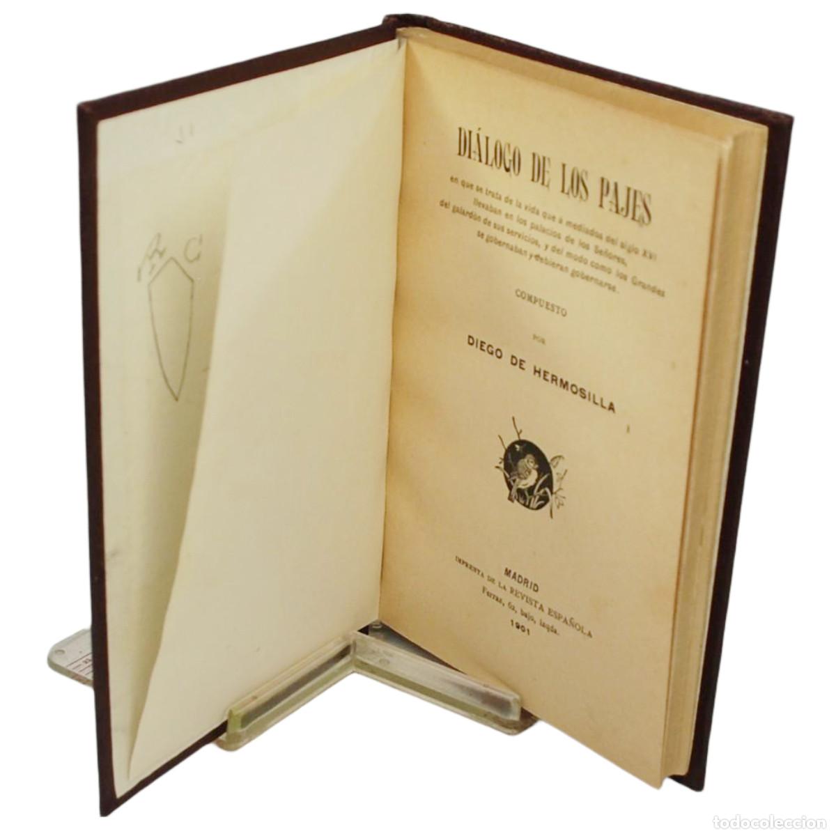Libros antiguos: DIEGO DE HERMOSILLA - DI&Aacute;LOGO DE LOS PAJES - 1901 - Foto 2