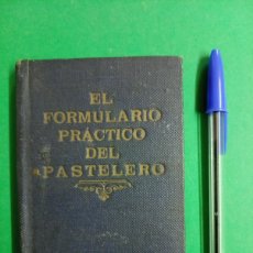 Libri antichi: ANTIGUO Y RARO LIBRO EL FORMULARIO PRACTICO DEL PASTELERO. VILARDELL - JORNET. 1ª. EDICIÓN.