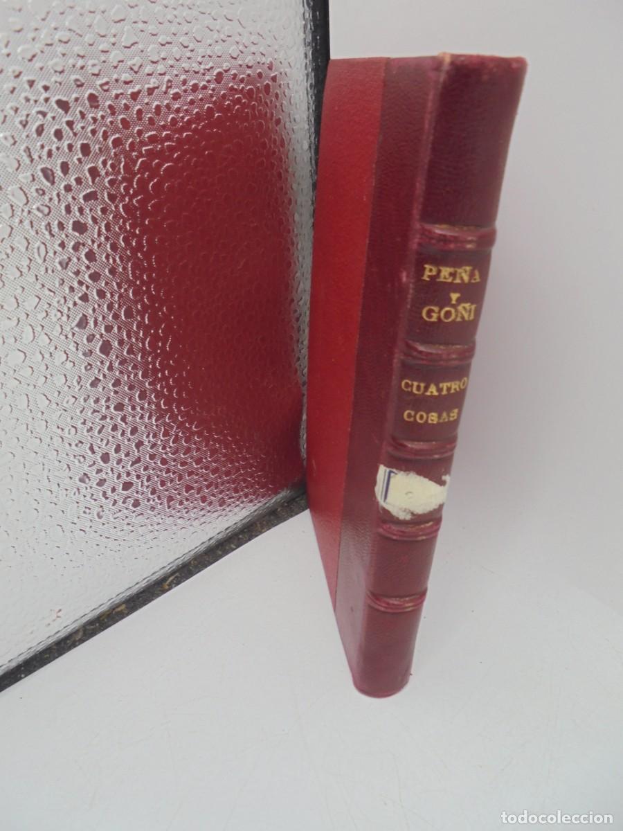 Libros antiguos: CUATRO COSAS. PE&Ntilde;A Y GO&Ntilde;I. 1895. PAGS : 202. - Foto 2
