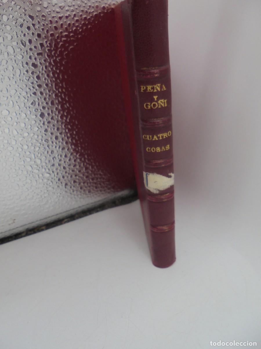 Libros antiguos: CUATRO COSAS. PE&Ntilde;A Y GO&Ntilde;I. 1895. PAGS : 202. - Foto 3