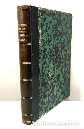 Libros antiguos: GORON ... EL AMOR CRIMINAL ... 1902 - Foto 1