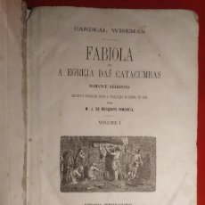 Libros antiguos: 1872. FABIOLA OU A EGREJA DAS CATACUMBAS. CARDEAL WISEMAN.