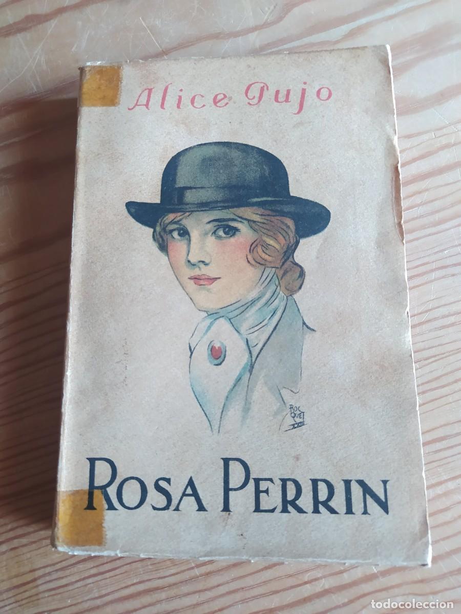 Libros antiguos: Novela: Rosa Perr&iacute;n. Alice Pujo. 1923 - Foto 1