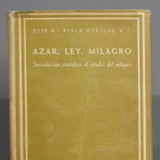 Libri antichi: AZAR, LEY, MILAGRO INTRODUCCIÓN CIENTÍFICA AL ESTUDIO DEL MILAGRO. RIAZA MORALES. BAC