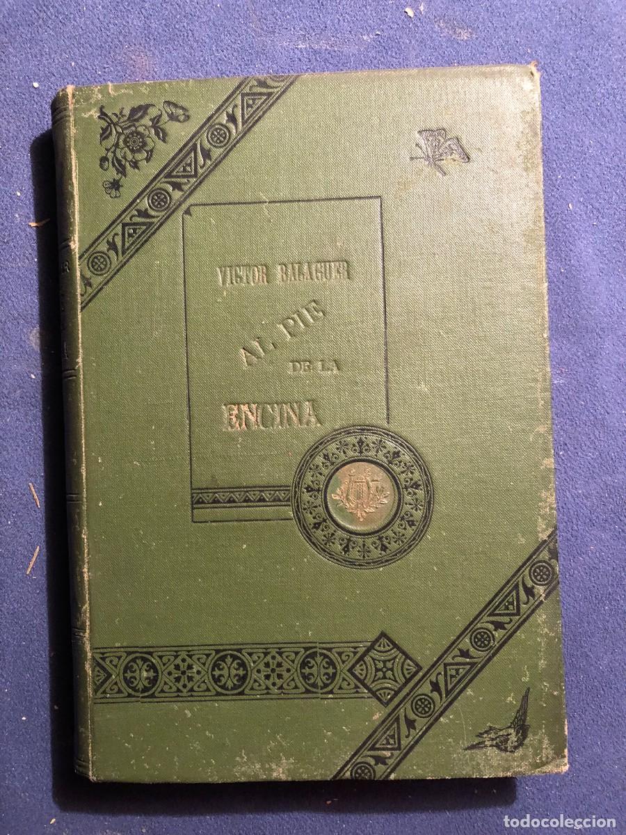 Libros antiguos: VICTOR BALAGUER : - AL PIE DE LA ENCINA - (PROGRESO, 1893) - Foto 1