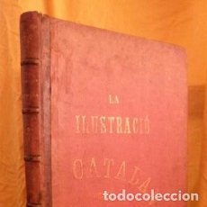Libros antiguos: ILUSTRACIÓ CATALANA. PERIÓDICH QUINZENAL - AÑO 1887 - MUY ILUSTRADO.