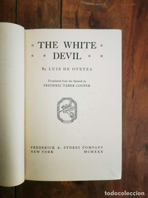 Libros antiguos: OTEYZA, Luis de. The White Devil: [Dedicatoria y aut&oacute;grafo del autor] - Foto 2