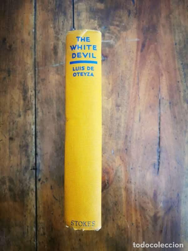 Libros antiguos: OTEYZA, Luis de. The White Devil: [Dedicatoria y aut&oacute;grafo del autor] - Foto 6