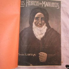 Libros antiguos: LOS HEBREOS EN MARRUECOS / ESTUDIO HISTORICO POLITICO Y SOCIAL - MANUEL L. ORTEGA - MADRID 1919 +