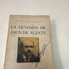 Libros antiguos: PIO BAROJA; LA LEYENDA DE JAUN DE ALZATE. 1º EDICIÓN. 1922