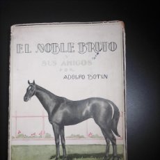 Libros antiguos: ADOLFO BOTIN POLANCO: EL NOBLE BRUTO Y SUS AMIGOS (1925)