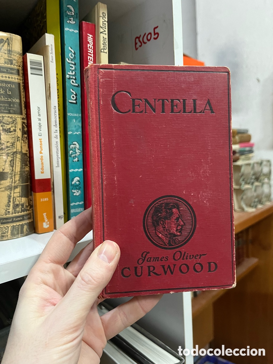 Libros antiguos: Esco5 Libro Centella - James Oliver Curwood - Foto 1