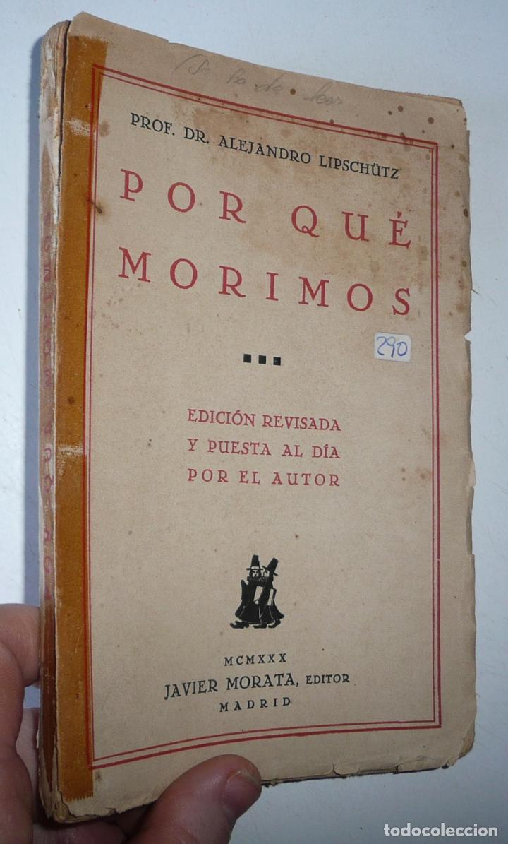Libros antiguos: Por qu&eacute; morimos - Prof. Dr. Alejandro Lipschutz (Ediciones Morata, 1930) - Foto 1