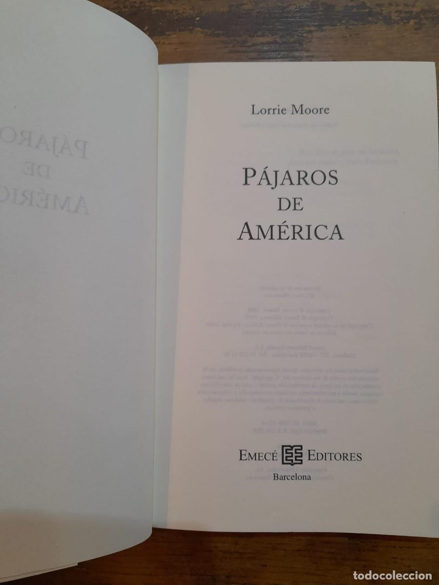 Libros antiguos: P&aacute;jaros de Am&eacute;rica, Lorrie Moore &iexcl;PRIMERA EDICI&Oacute;N! - Foto 2