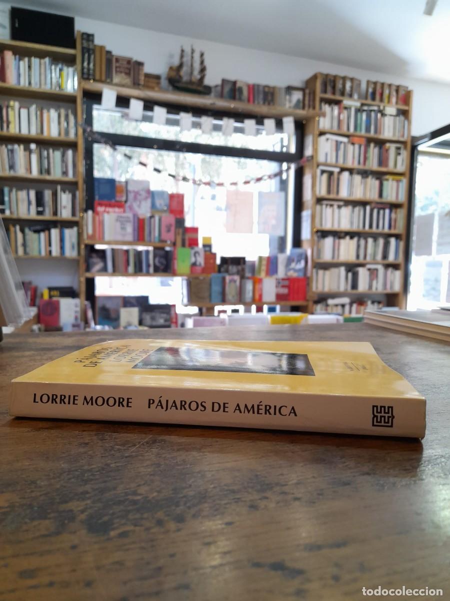 Libros antiguos: P&aacute;jaros de Am&eacute;rica, Lorrie Moore &iexcl;PRIMERA EDICI&Oacute;N! - Foto 5