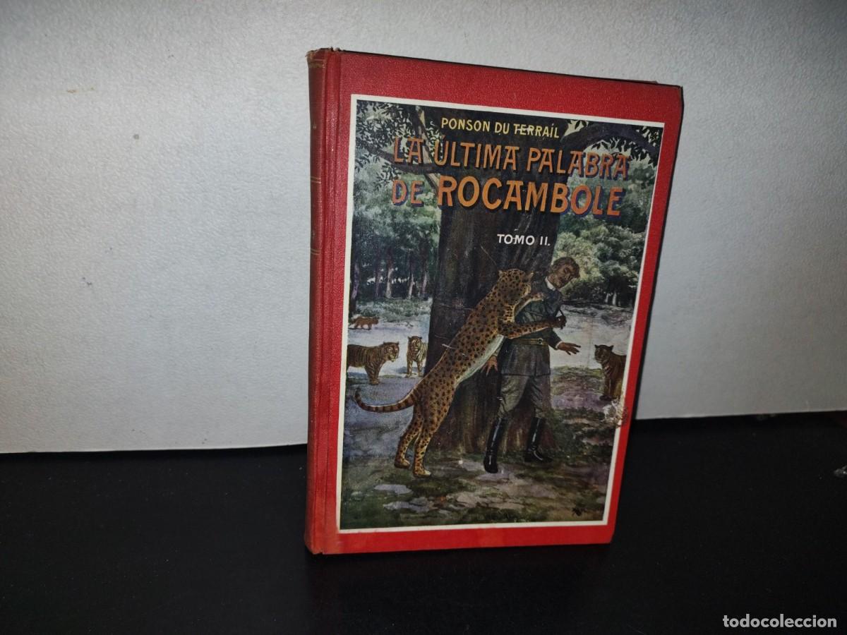 Antiquarische Bücher: 86- LA ÚLTIMA PALABRA DE ROCAMBOLE. TOMO II. PONSON DU TERRAIL - BIBLIOTECA DE GRANDES NOVELAS 1930