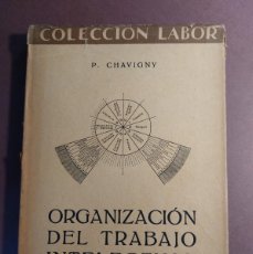 Libros antiguos: ORGANIZACIÓN DEL TRABAJO INTELECTUAL - P. CHAVIGNY - 1932 - CON EX LIBRIS