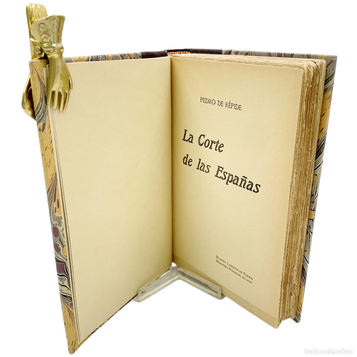 Libros antiguos: PEDRO DE R&Eacute;PIDE - LA CORTE DE LAS ESPA&Ntilde;AS - 1913 - Foto 2