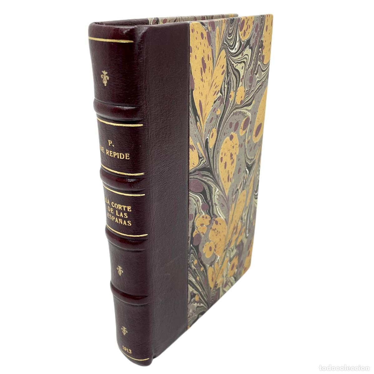Libros antiguos: PEDRO DE R&Eacute;PIDE - LA CORTE DE LAS ESPA&Ntilde;AS - 1913 - Foto 1