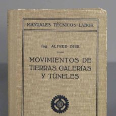 Libros antiguos: MOVIMIENTOS DE TIERRAS, GALERÍAS Y TÚNELES. BIRK