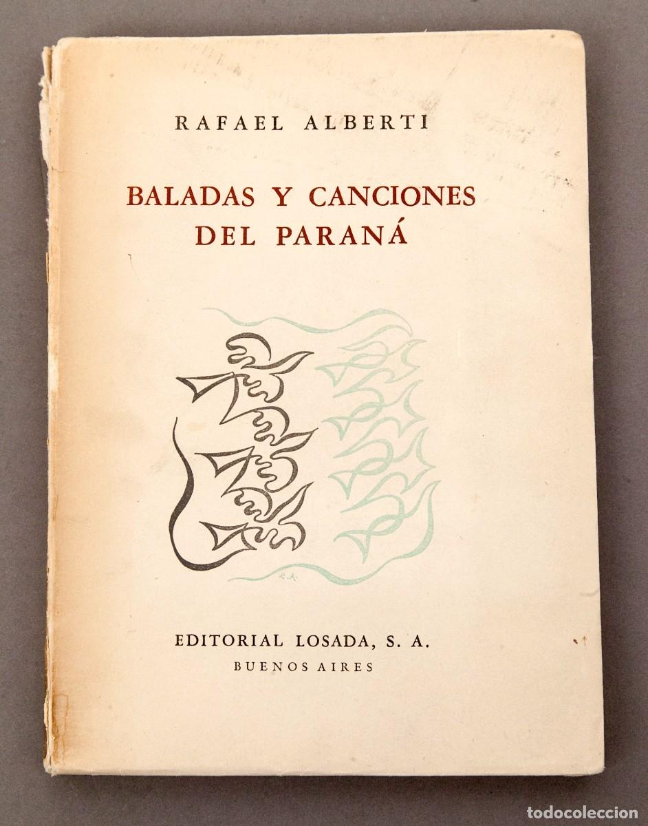 Libros antiguos: RAFAEL ALBERTI - Baladas y canciones del Paran&aacute; - 1954 - Foto 1