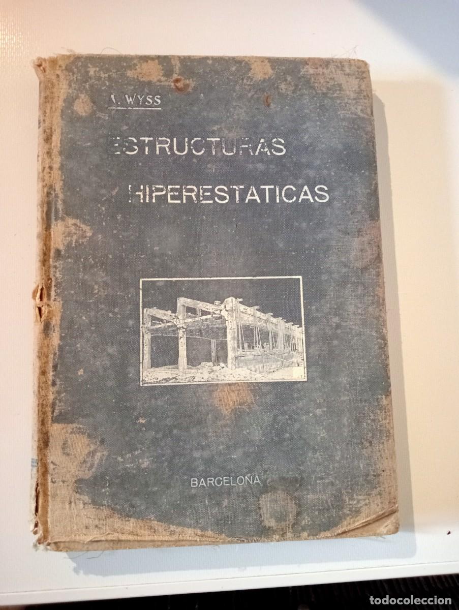 Libros antiguos: ESTRUCTURAS HIPERESTATICAS. ANTONIO WYSS. TOMO I - Foto 1