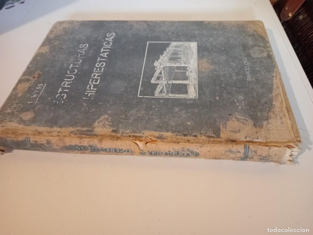 Libros antiguos: ESTRUCTURAS HIPERESTATICAS. ANTONIO WYSS. TOMO I - Foto 3