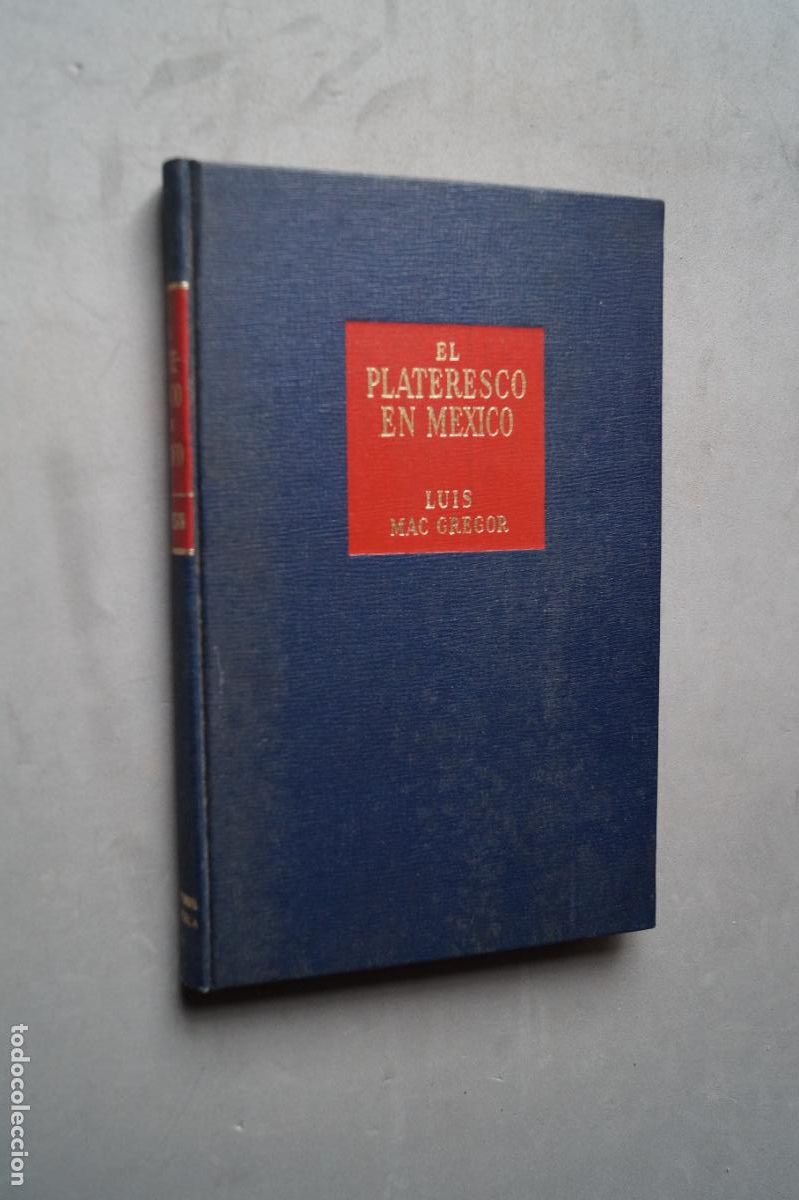 Libros antiguos: EL PLATERESCO EN MEXICO. LUIS MAC GREGOR - Foto 1