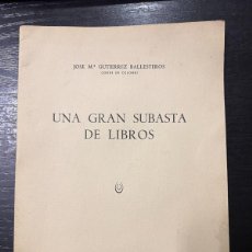 Libros antiguos: UNA GRAN SUBASTA DE LIBROS.JOSE Mª GUTIERREZ BALLESTEROS.CONDE DE COLOMBI.TIRADA 44/55. MADRID,1959