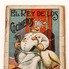 Libros antiguos: EL REY DE LOS COCINEROS - ARTE CULINARIO EN CASA - C. 1910