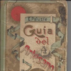 Libros antiguos: GUIA DEL ARTESANO - ESTEBAN PALUZIE Y CANTALOZELLA - 1857 -PAGINAS CON RESTOS TINTA EN CANTOS