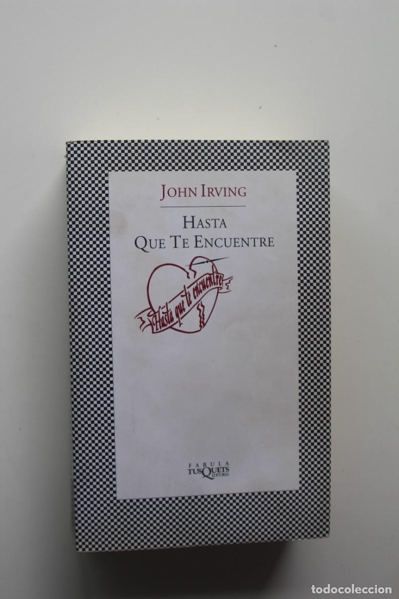 Libros antiguos: HASTA QUE TE ENCUENTRE JOHN IRVING - Foto 1