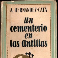 Libros antiguos: HERNÁNDEZ CATÁ : UN CEMENTERIO EN LAS ANTILLAS (1933) PRIMERA EDICIÓN