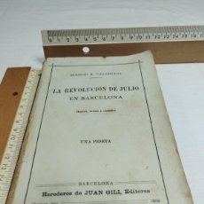 Libros antiguos: LA REVOLUCIÓN DE JULIO EN BARCELONA. MODESTO H. VILLAESCUSA, 1909