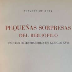 Libros antiguos: PEQUEÑAS SORPRESAS DEL BIBLIOFILO. MARQUES DE MURA. JOAN SALLENT. 1945.