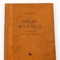 Libri antichi: JOSEP PLA - VIDA DE MANOLO - PRIMERA EDICIÓN 1928