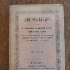 Libros antiguos: AFORISMOS RURALES. POR D. NARCISO FAGES E ROMÁ. FIGUERAS. IMP. Y LIB. DE G. MATAS DE BODALLÉS, 1849.