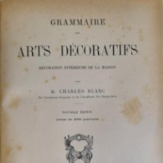 Libros antiguos: GRAMMAIRE DES ARTS DECORATIFS. CHARLES BLANC. HENRI LAURENS EDITEURS. SIN FECHA.